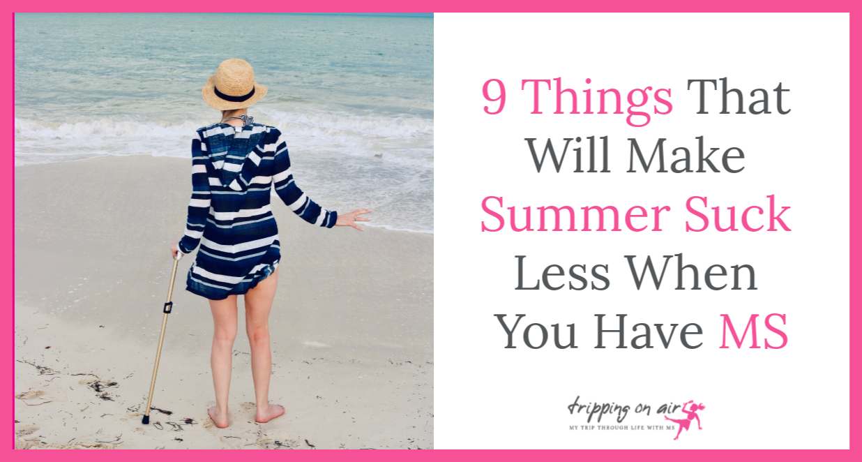 9 Things That Will Make Summer Suck Less When You Have MS